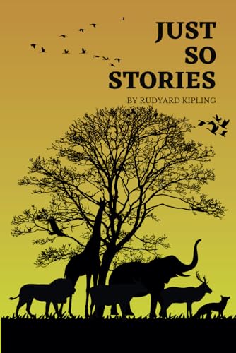 Just So Stories: With illustrated Classic Edition von Independently published